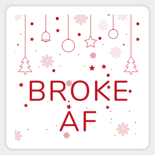 Christmas Humor. Rude, Offensive, Inappropriate Drinking Christmas Card. Broke AF. Red Sticker